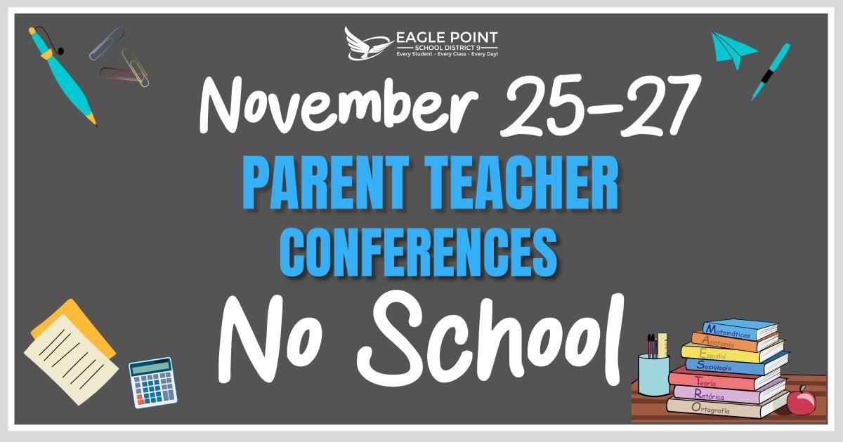 Parent Conferences 25-27th No School